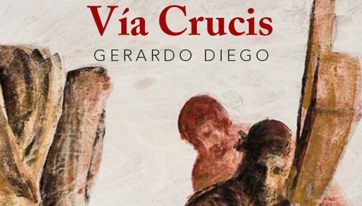 Vía Crucis. Gerardo Diego.